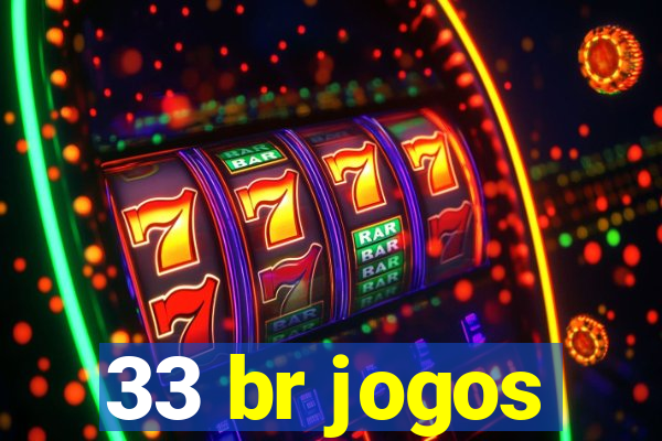 33 br jogos